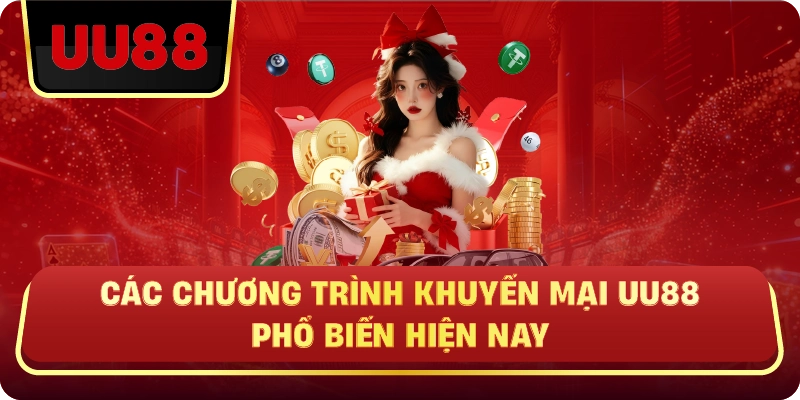 Các Chương Trình Khuyến Mại UU88 Phổ Biến Hiện NayCác Chương Trình Khuyến Mại UU88 Phổ Biến Hiện Nay